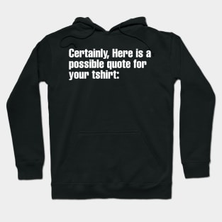 Chatgpt generated T-shirt Quote Hoodie